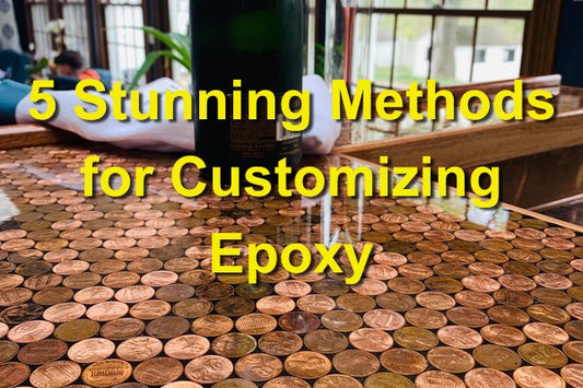 A photo of a penny epoxy bar top with a text overlay that says "5 Stunning Methods for Customizing Epoxy"