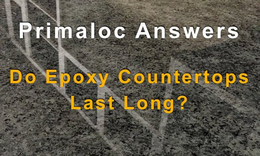 A close-up view of an epoxy countertop with a text overlay on the photo that says "Primaloc Answers: Do Epoxy Countertops Last Long?"