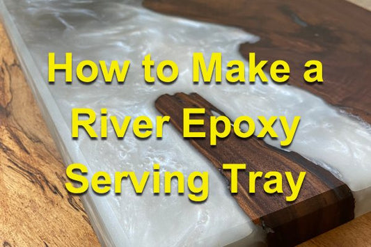 A photo of a river epoxy serving tray with a text overlay that says "How to Make a River Epoxy Serving Tray"